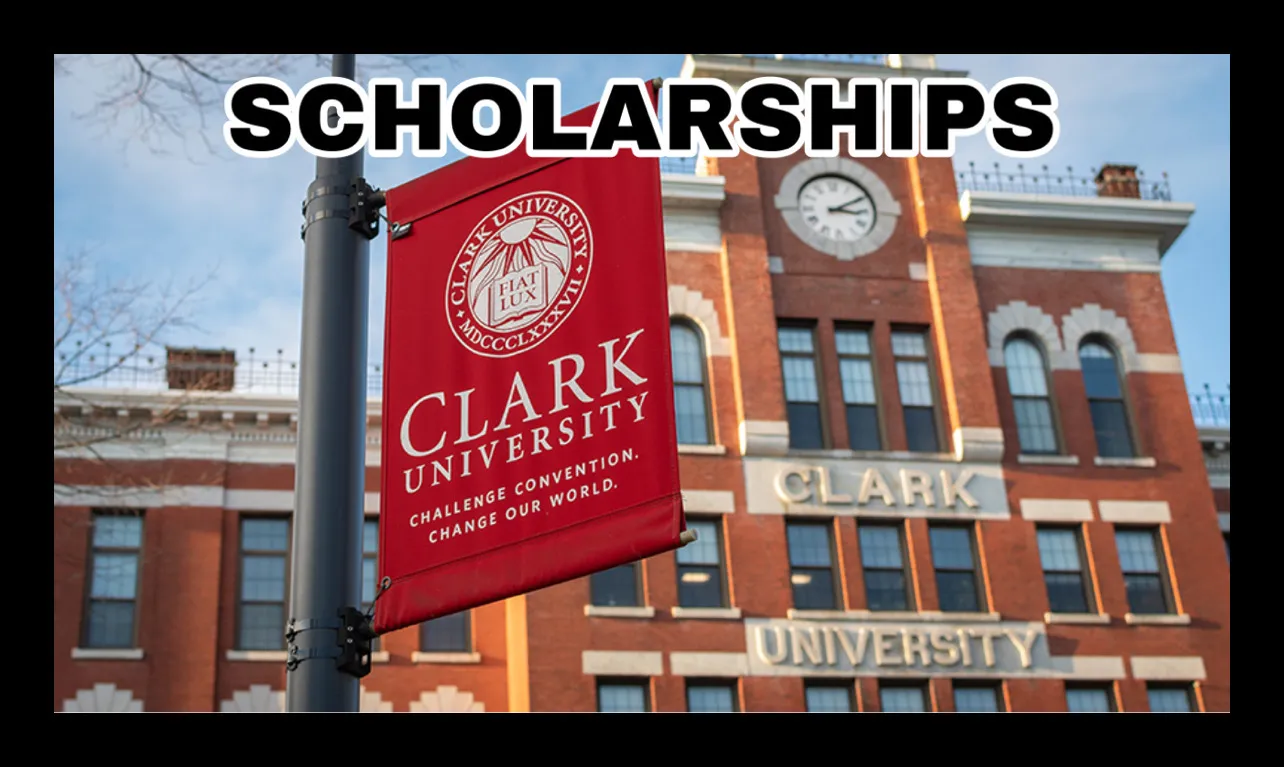 Apply For Fully Funded Clark University Presidential Scholarships, 2024 ...